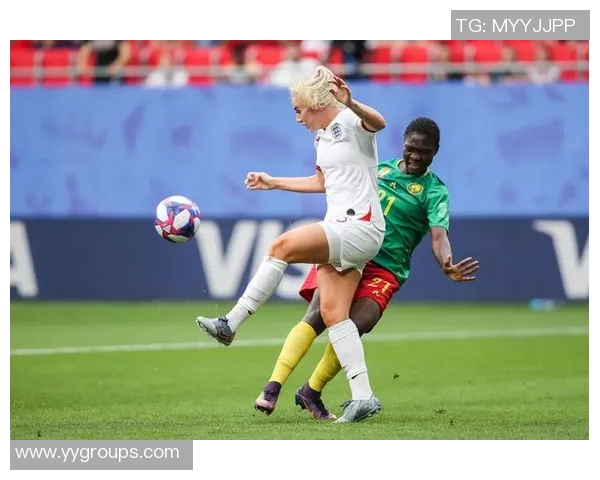 英格兰女足迎战喀麦隆女足力争在国际赛场上再创辉煌